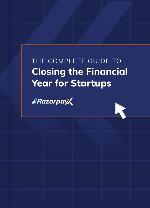 The Complete Guide to Closing the Financial Year for Startups