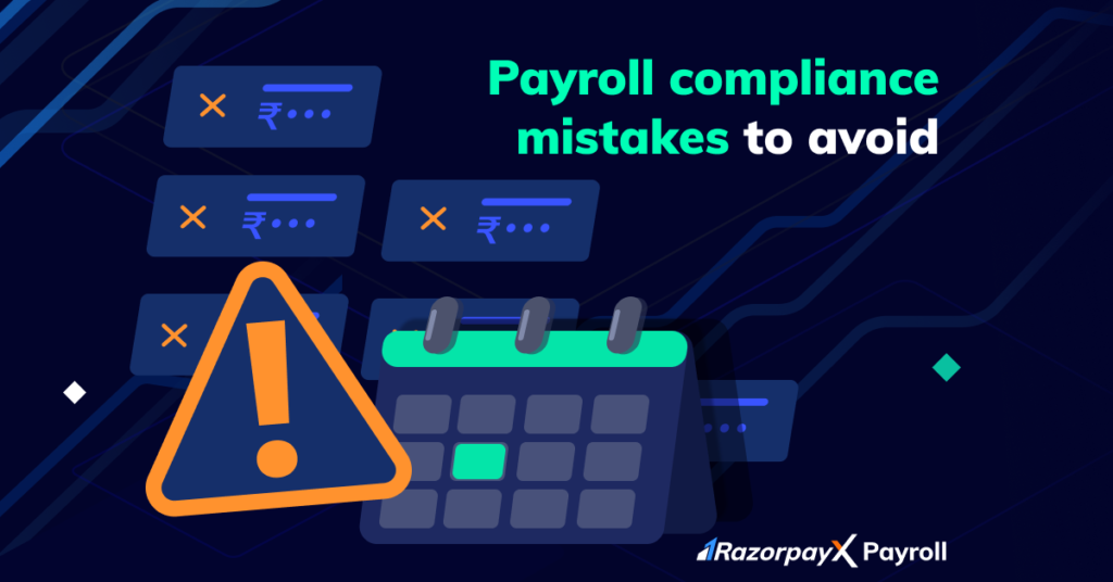 Payroll compliance mistakes businesses should avoid