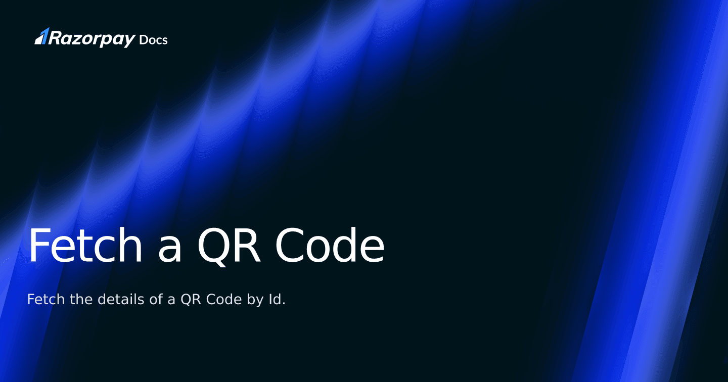 Fetch Qr Code Razorpay Docs