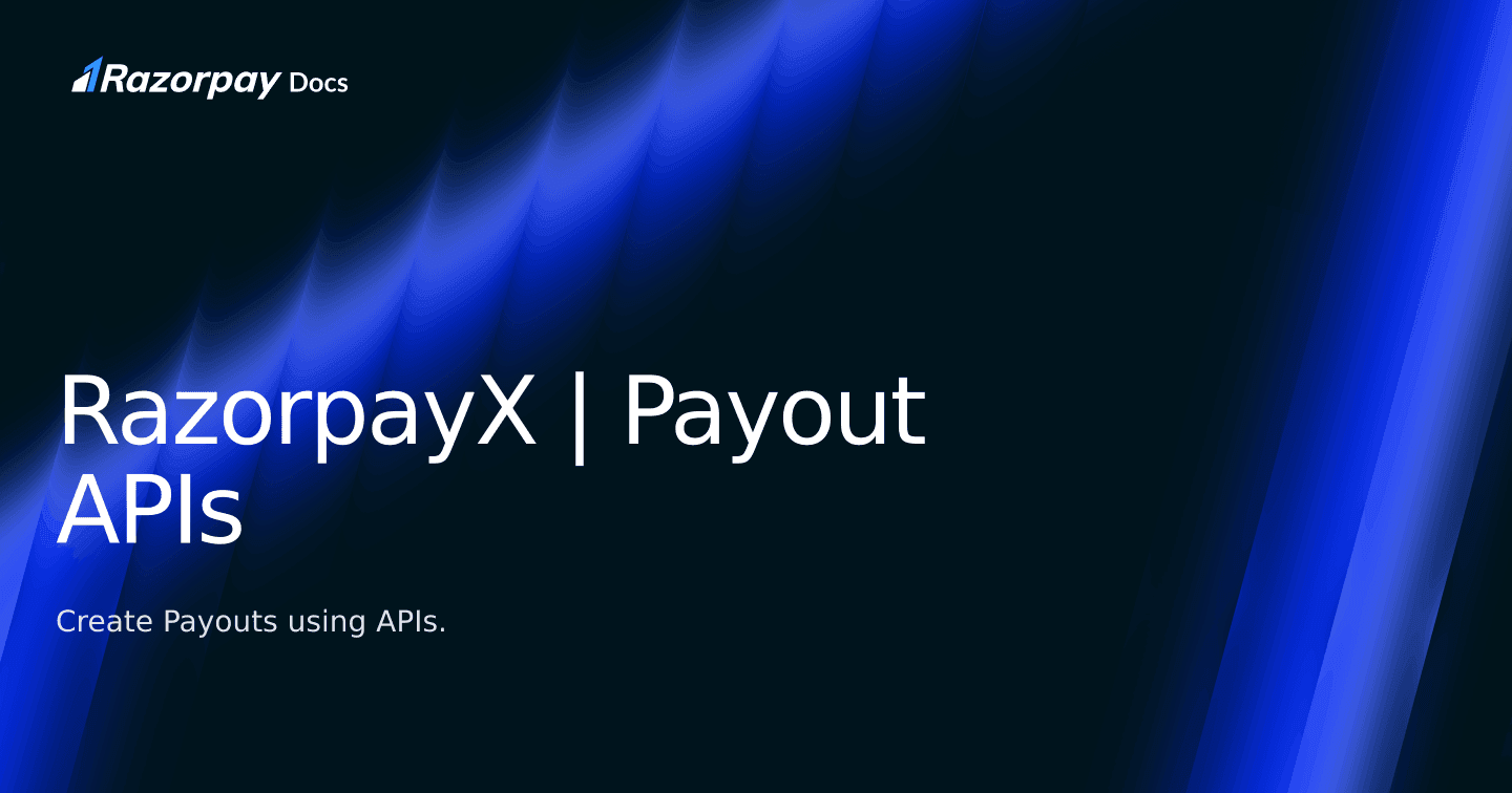 RazorpayX | Payout APIs | Razorpay Docs