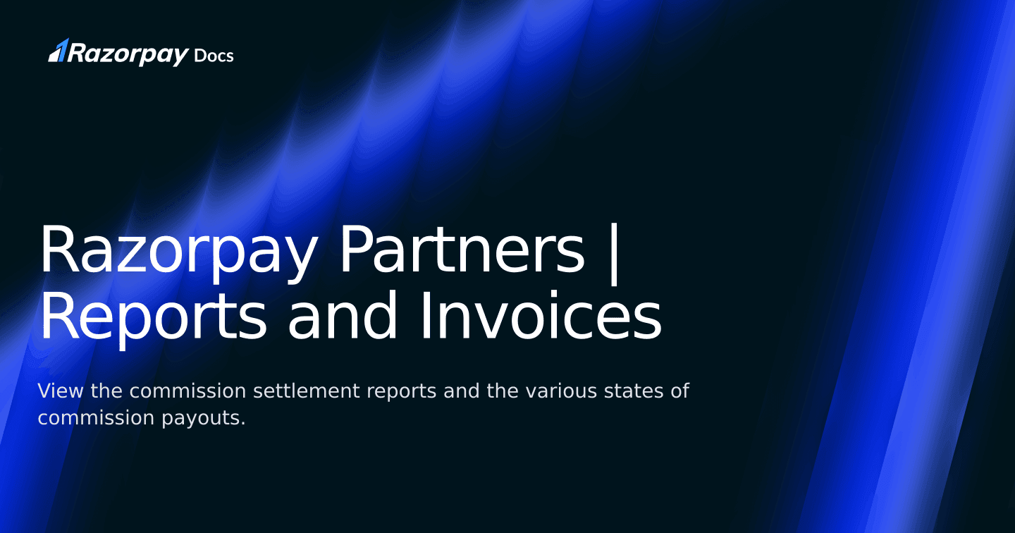 Razorpay Partners | Reports and Invoices | Razorpay Curlec Docs
