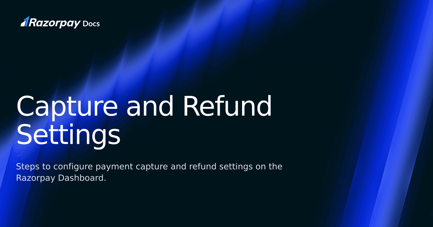Capture and Refund Settings | Razorpay Curlec Docs