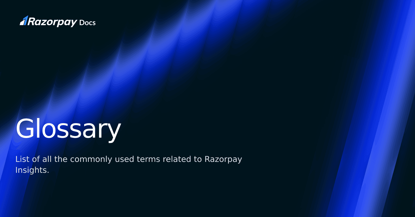 Glossary | Razorpay Singapore Docs