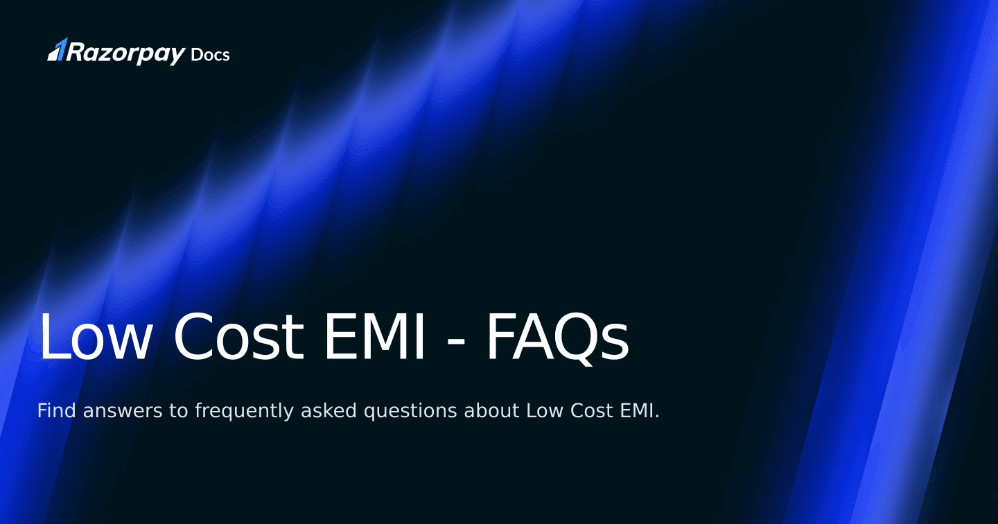 Low Cost EMI - FAQs | Razorpay Docs