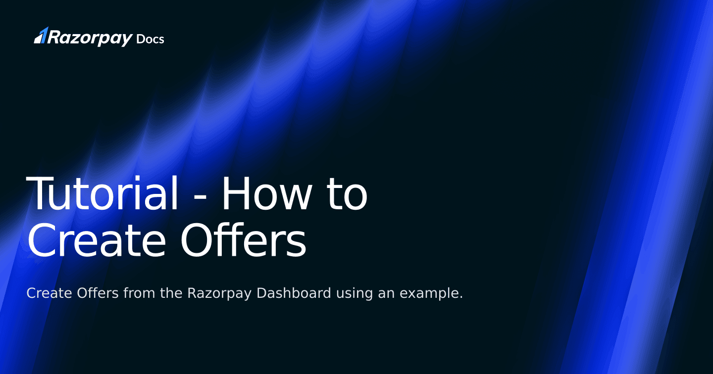 Tutorial - How to Create Offers | Razorpay Singapore Docs