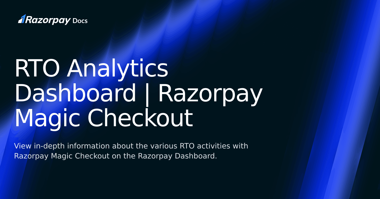RTO Analytics Dashboard | Razorpay Magic Checkout | Razorpay Curlec Docs