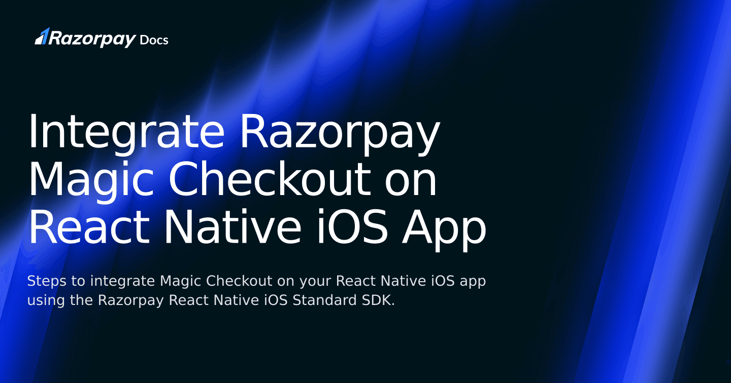 Integrate Razorpay Magic Checkout on React Native iOS App | Razorpay Docs