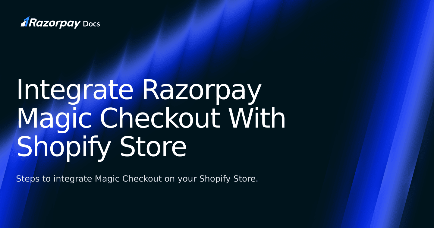 Integrate Razorpay Magic Checkout With Shopify Store | Razorpay Docs