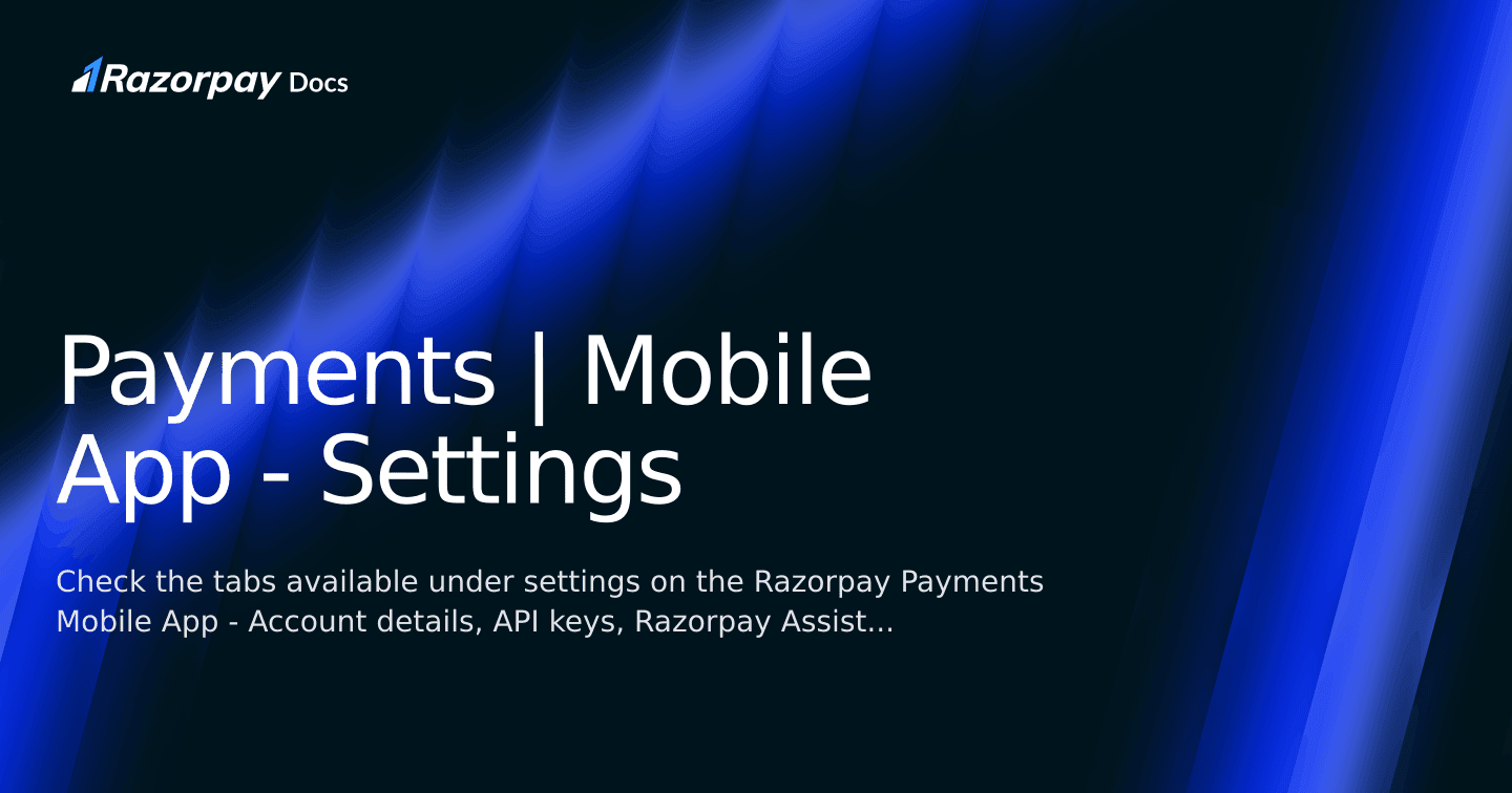 Razorpay Mobile App - Settings | Razorpay Curlec Docs