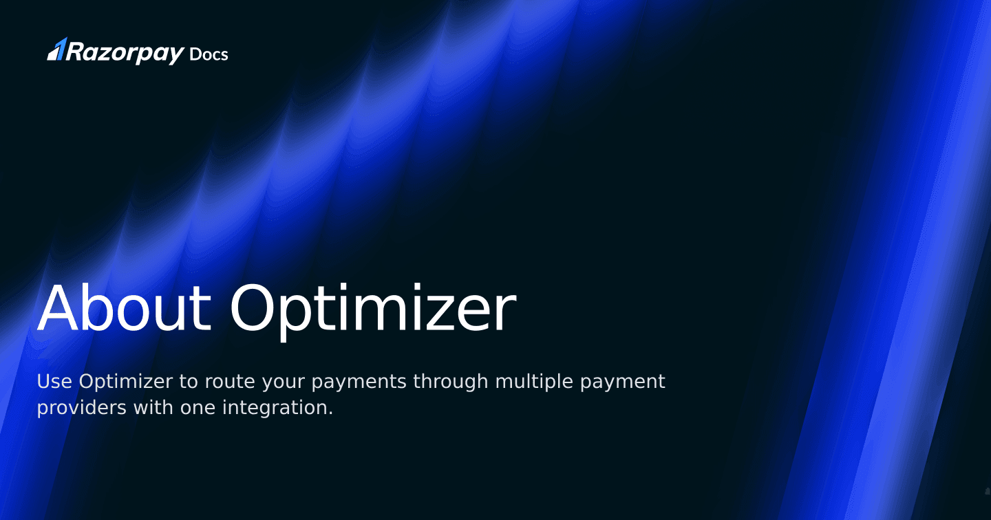 About Optimizer | Razorpay Docs