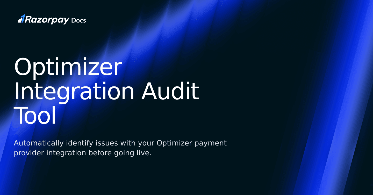 Optimizer Integration Audit Tool | Razorpay Docs