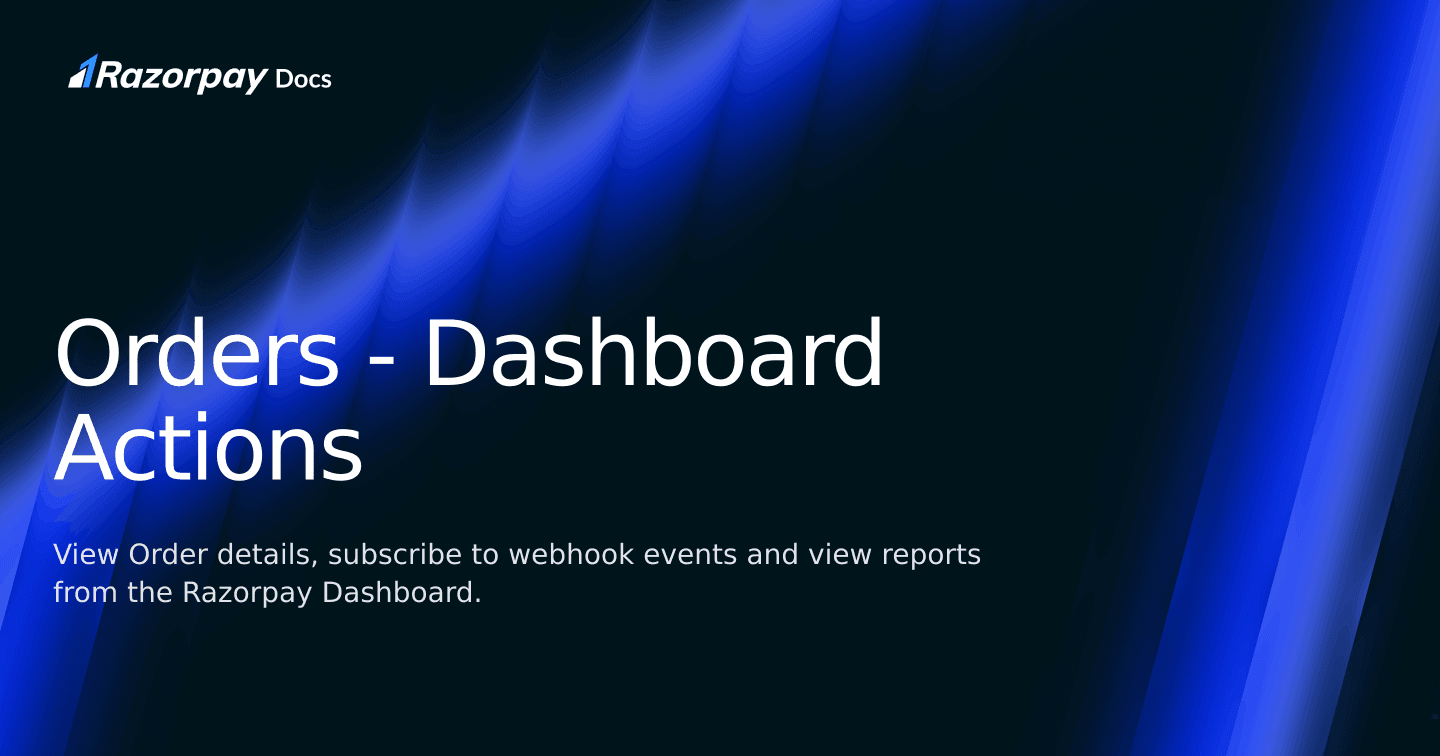 Typescript Razorpay Dashboard Folder Structre Orders - Dashboard Actions | Razorpay Docs