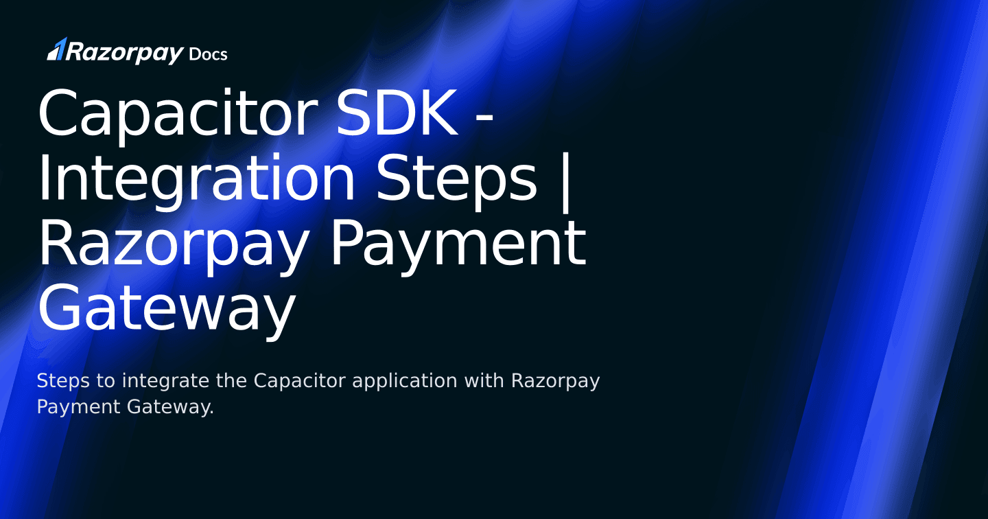 Capacitor SDK - Integration Steps | Razorpay Payment Gateway | Razorpay ...