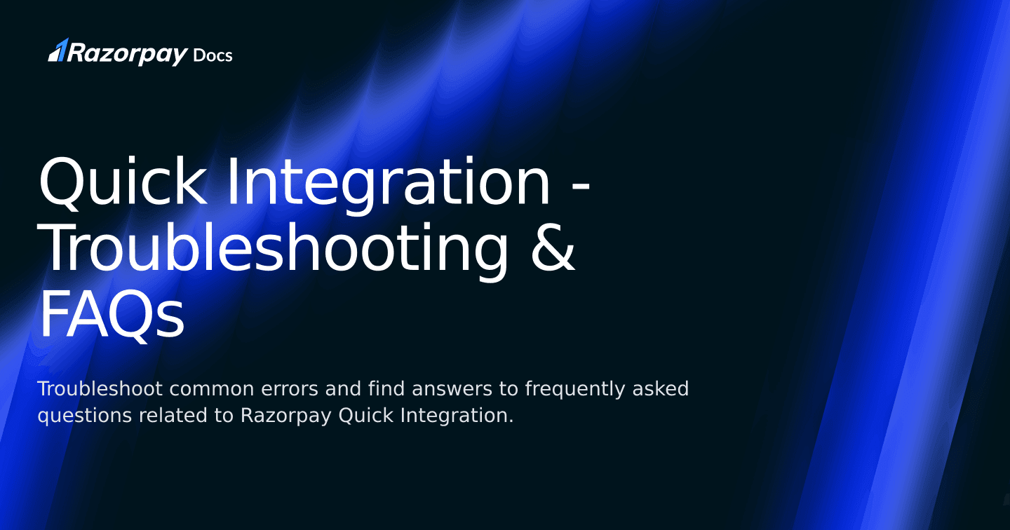 Quick Integration - Troubleshooting & FAQs | Razorpay Singapore Docs