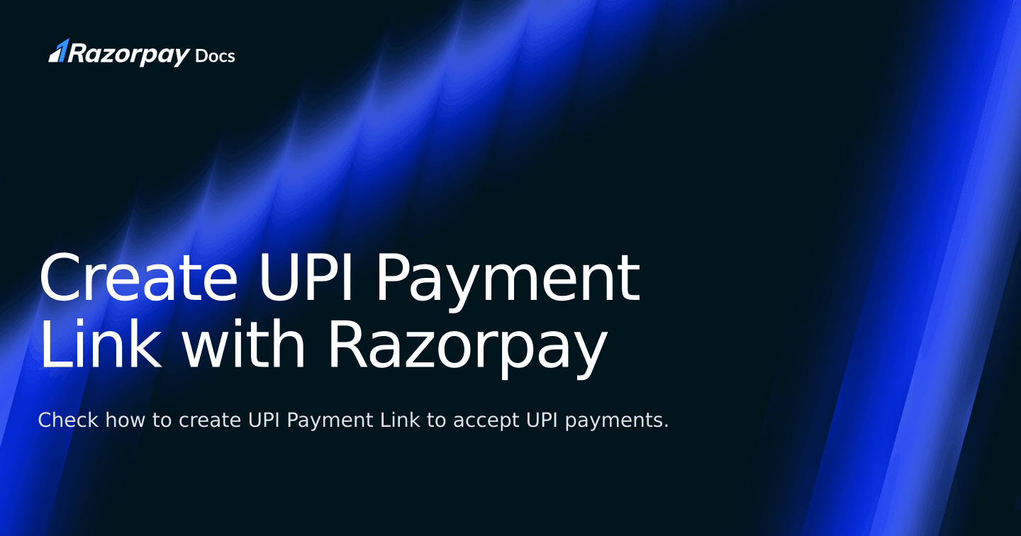 Create UPI Payment Link with Razorpay | Razorpay Singapore Docs