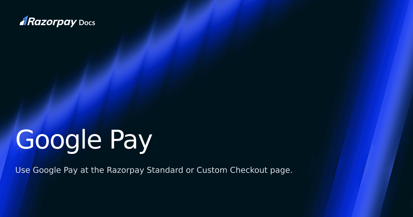 Google Pay | Razorpay Singapore Docs