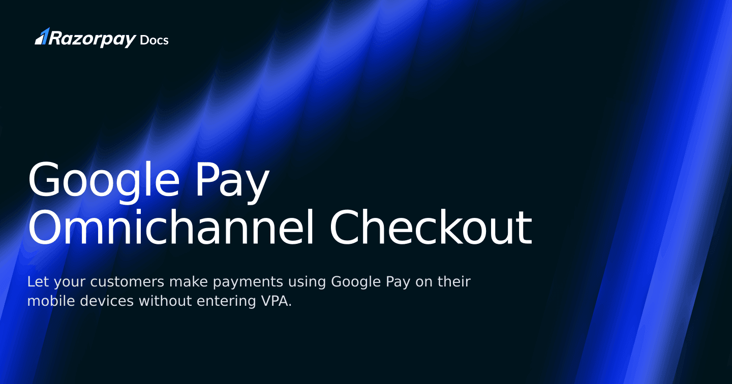 Google Pay Omnichannel Checkout | Razorpay Singapore Docs