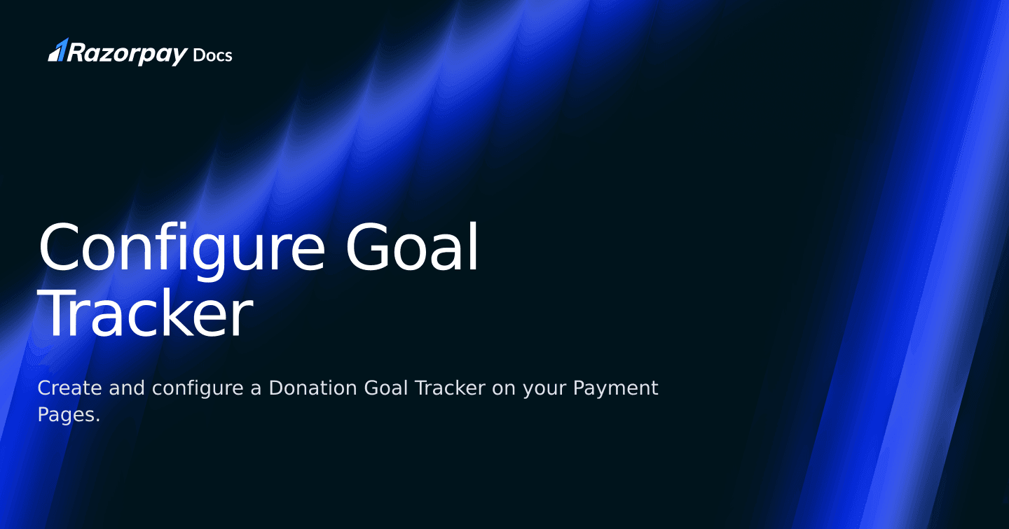 Configure Goal Tracker | Razorpay Singapore Docs