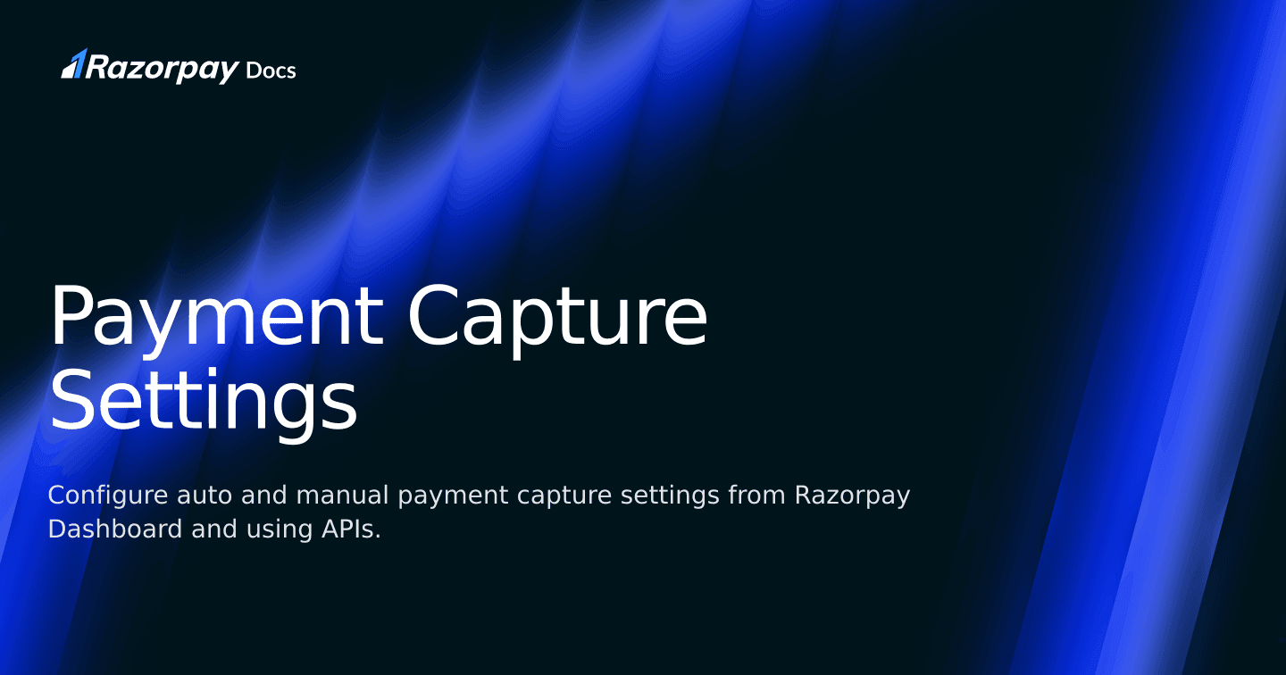 Payment Capture Settings | Razorpay Curlec Docs