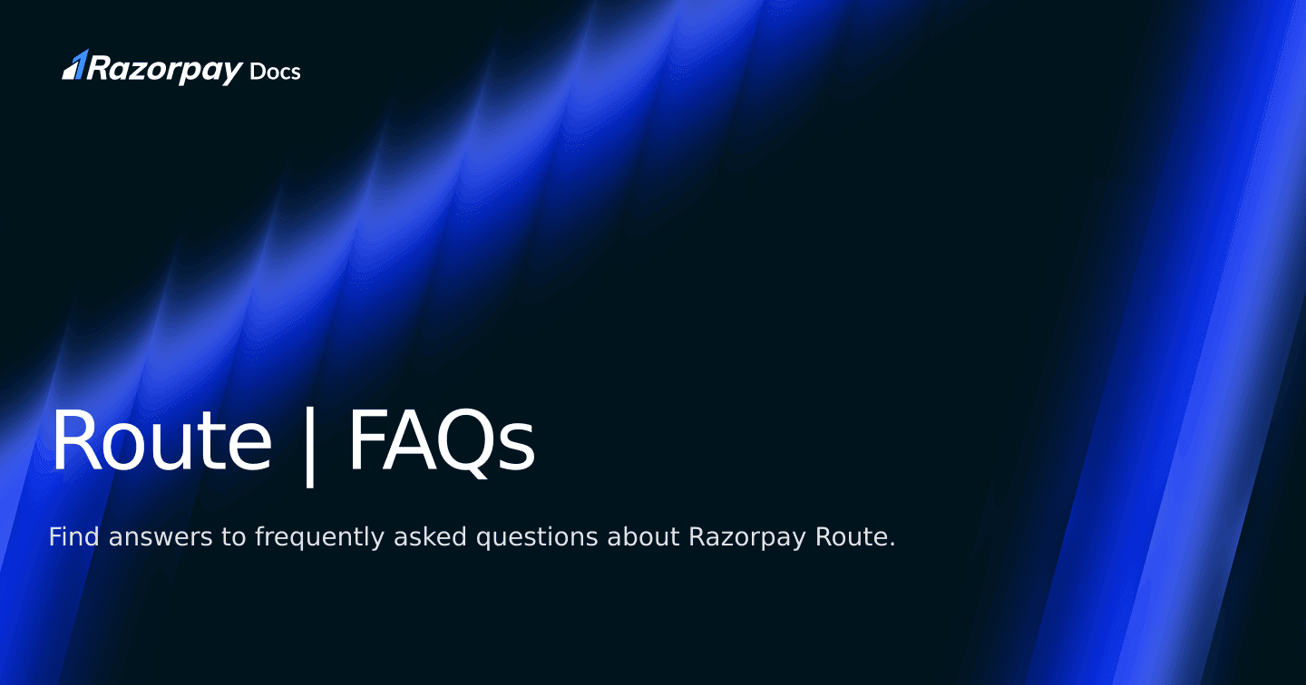 Route | FAQs | Razorpay Docs