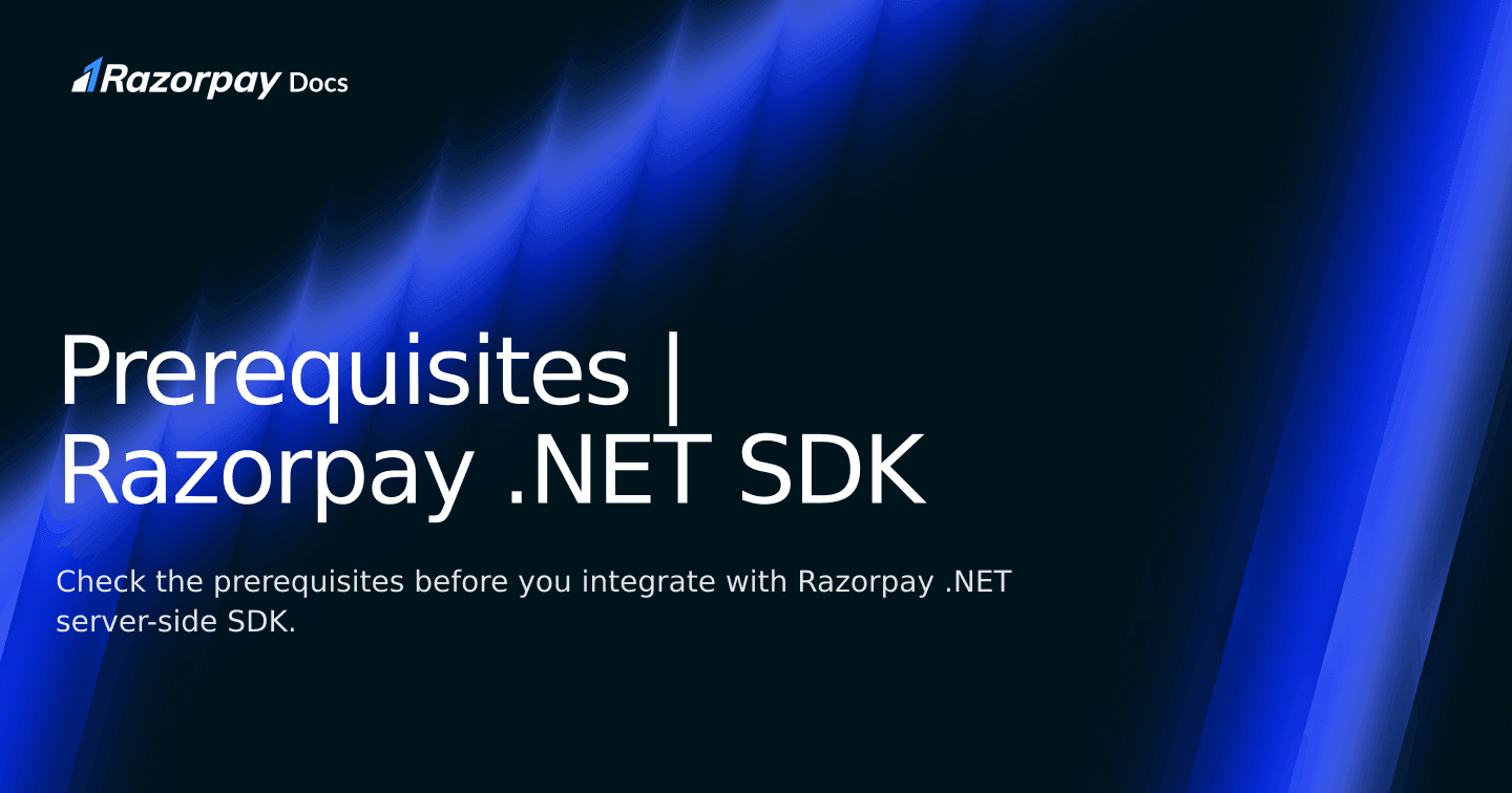 Prerequisites | Razorpay .NET SDK | Razorpay Curlec Docs