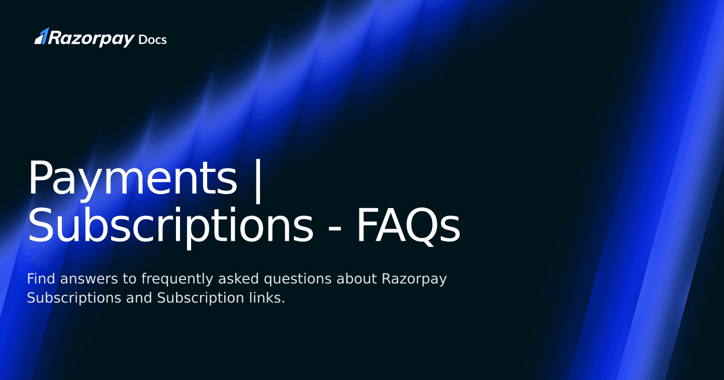 Payments | Subscriptions - FAQs | Razorpay Curlec Docs