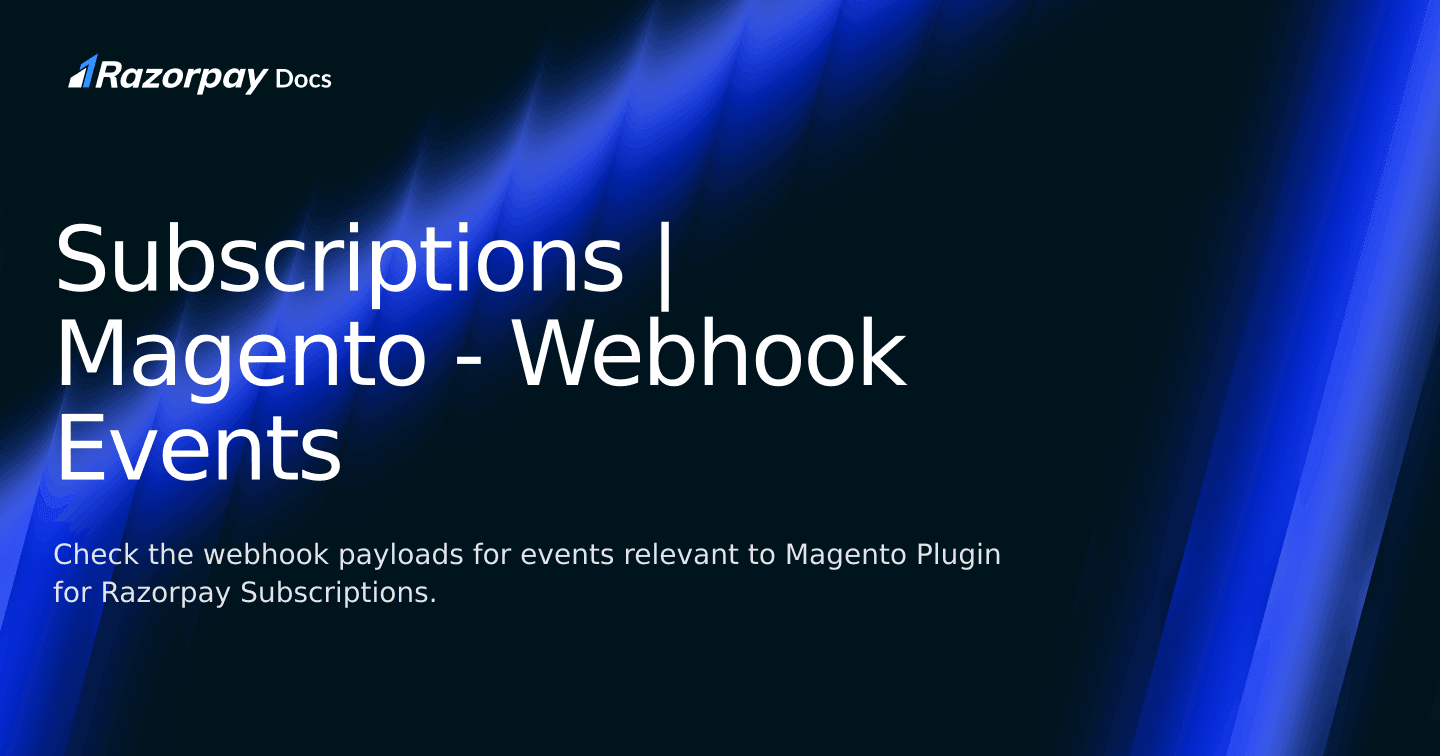 Subscriptions | Magento - Webhook Events | Razorpay Curlec Docs