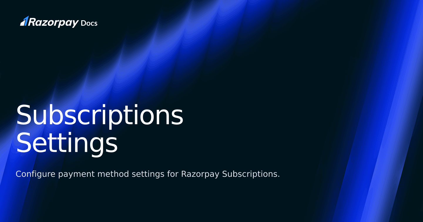 Subscriptions Settings | Razorpay Curlec Docs