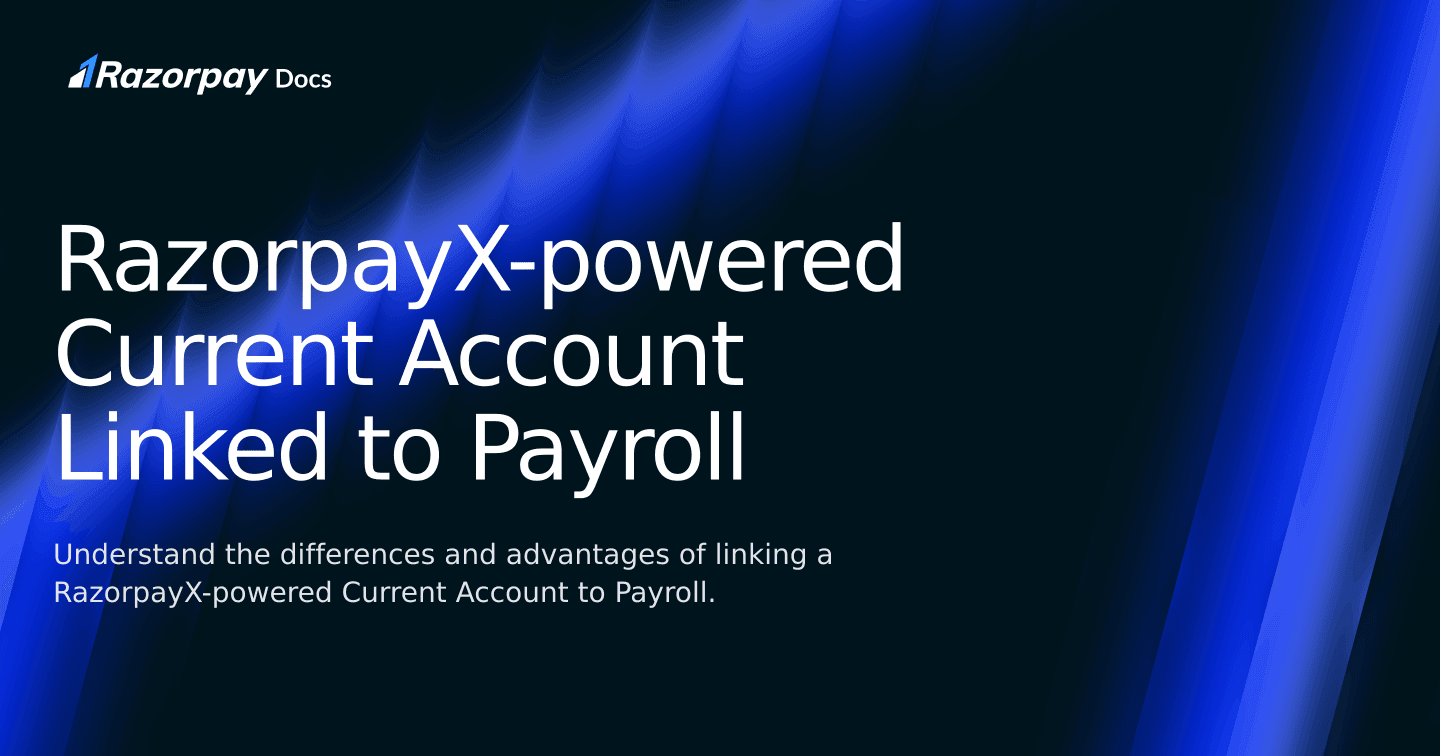 RazorpayX-powered Current Account Linked to Payroll | Razorpay Curlec Docs