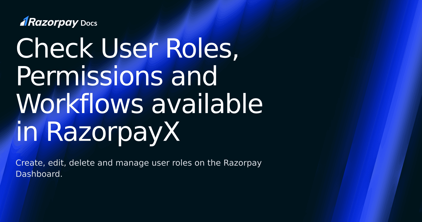 Check User Roles, Permissions and Workflows available in RazorpayX ...