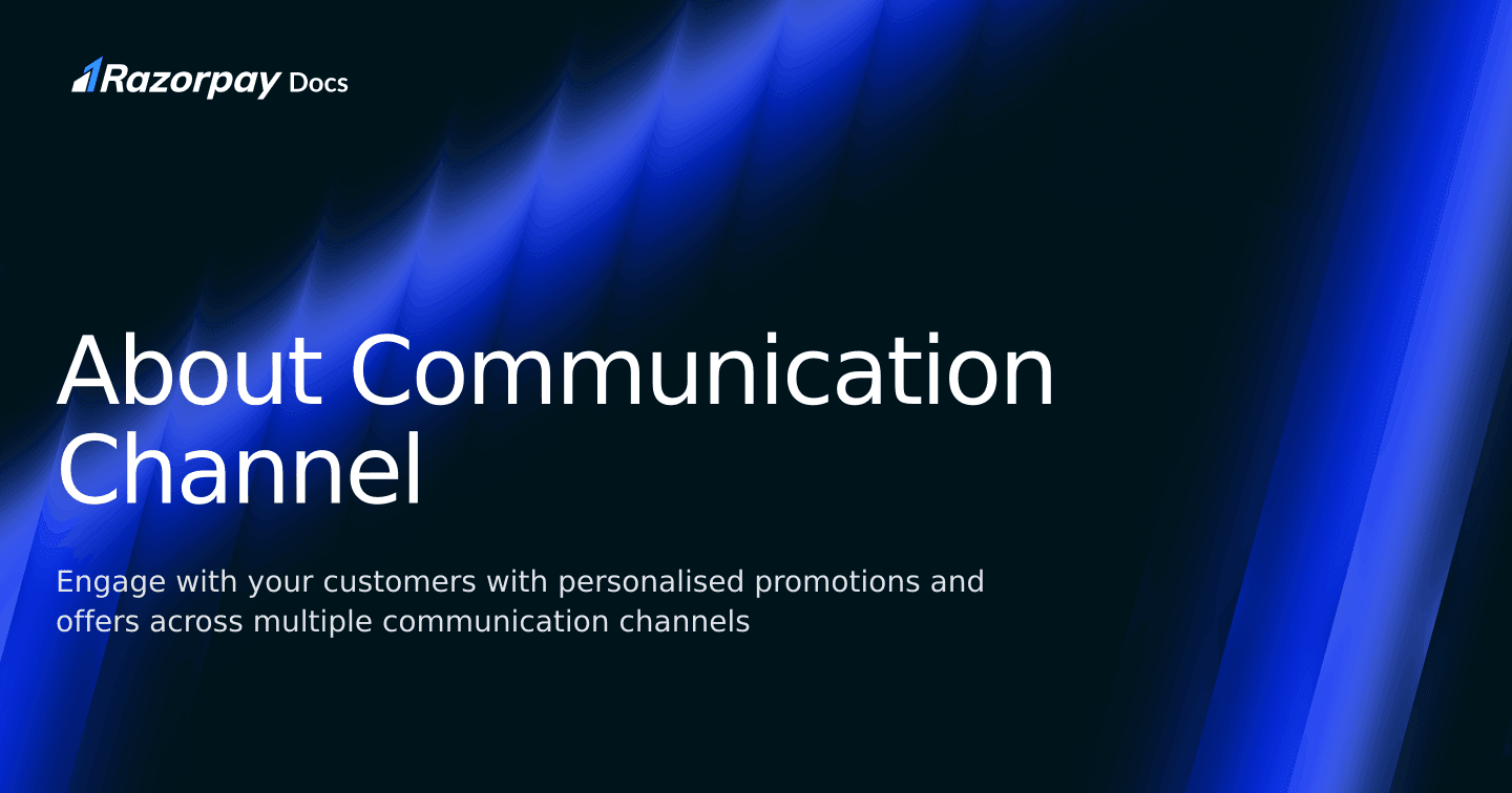 Communication Channel Update About Communication Channel | Razorpay Docs