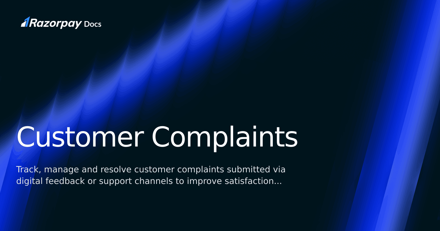 Customer Complaints | Razorpay Singapore Docs
