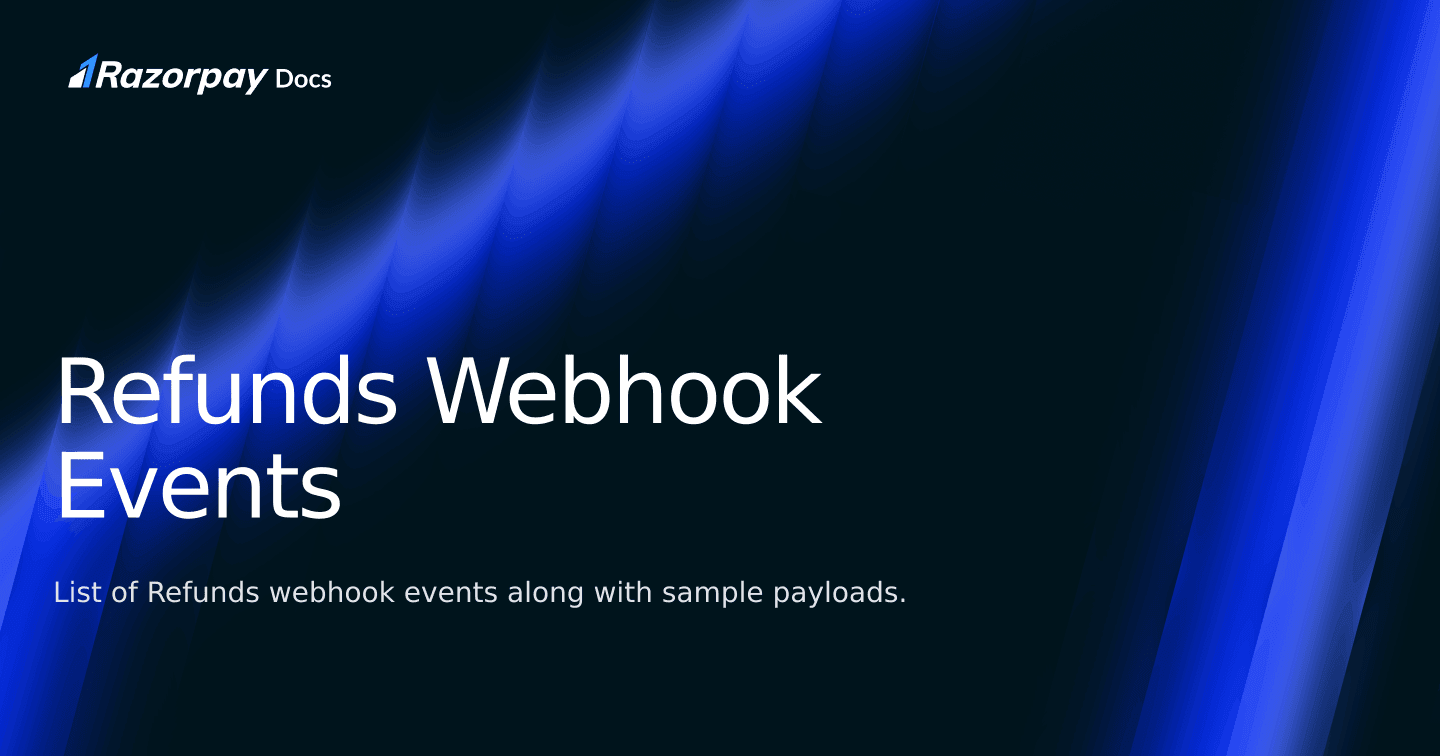 Refunds Webhook Events | Razorpay Docs