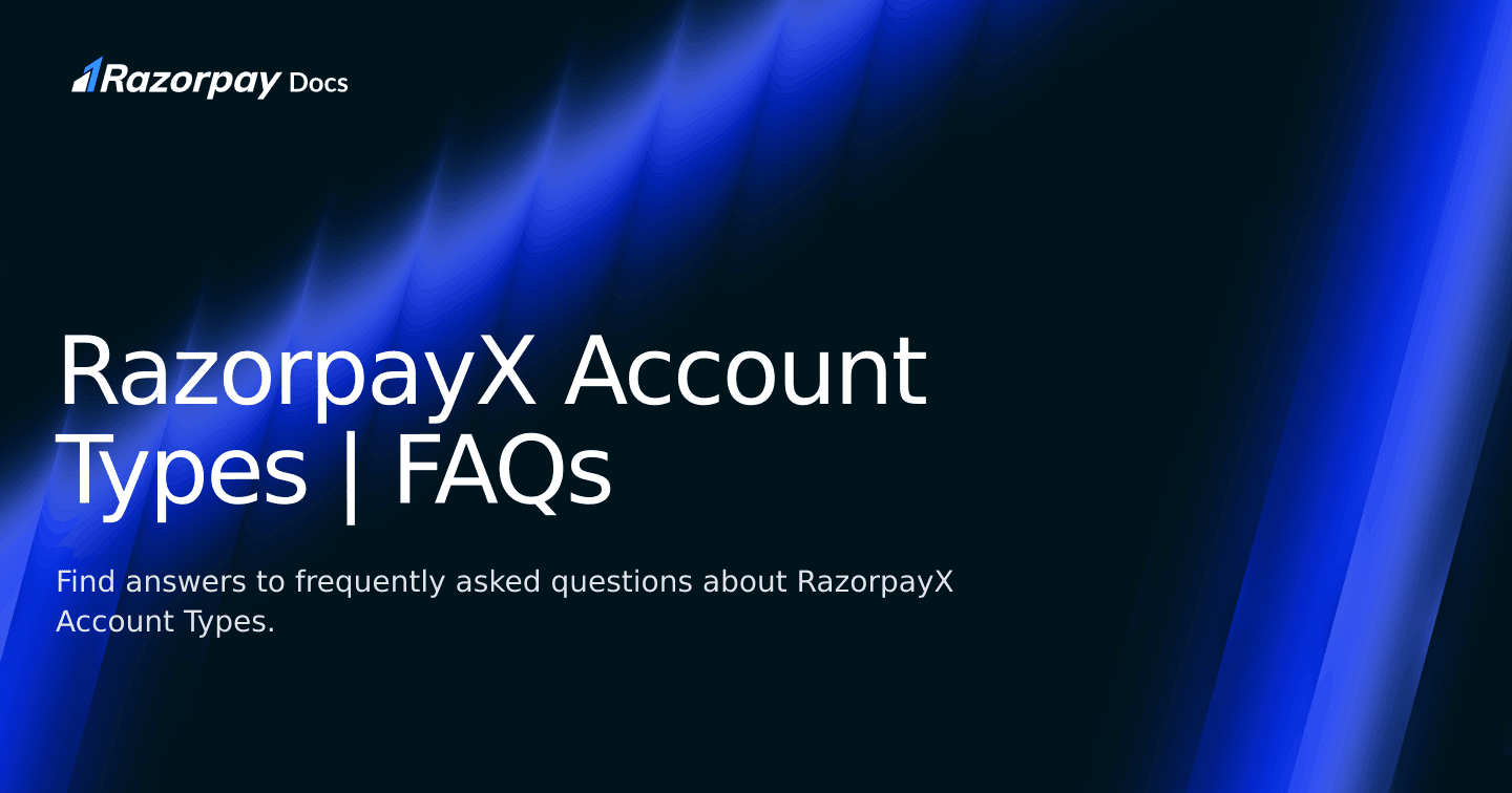 RazorpayX Account Types | FAQs | Razorpay Docs