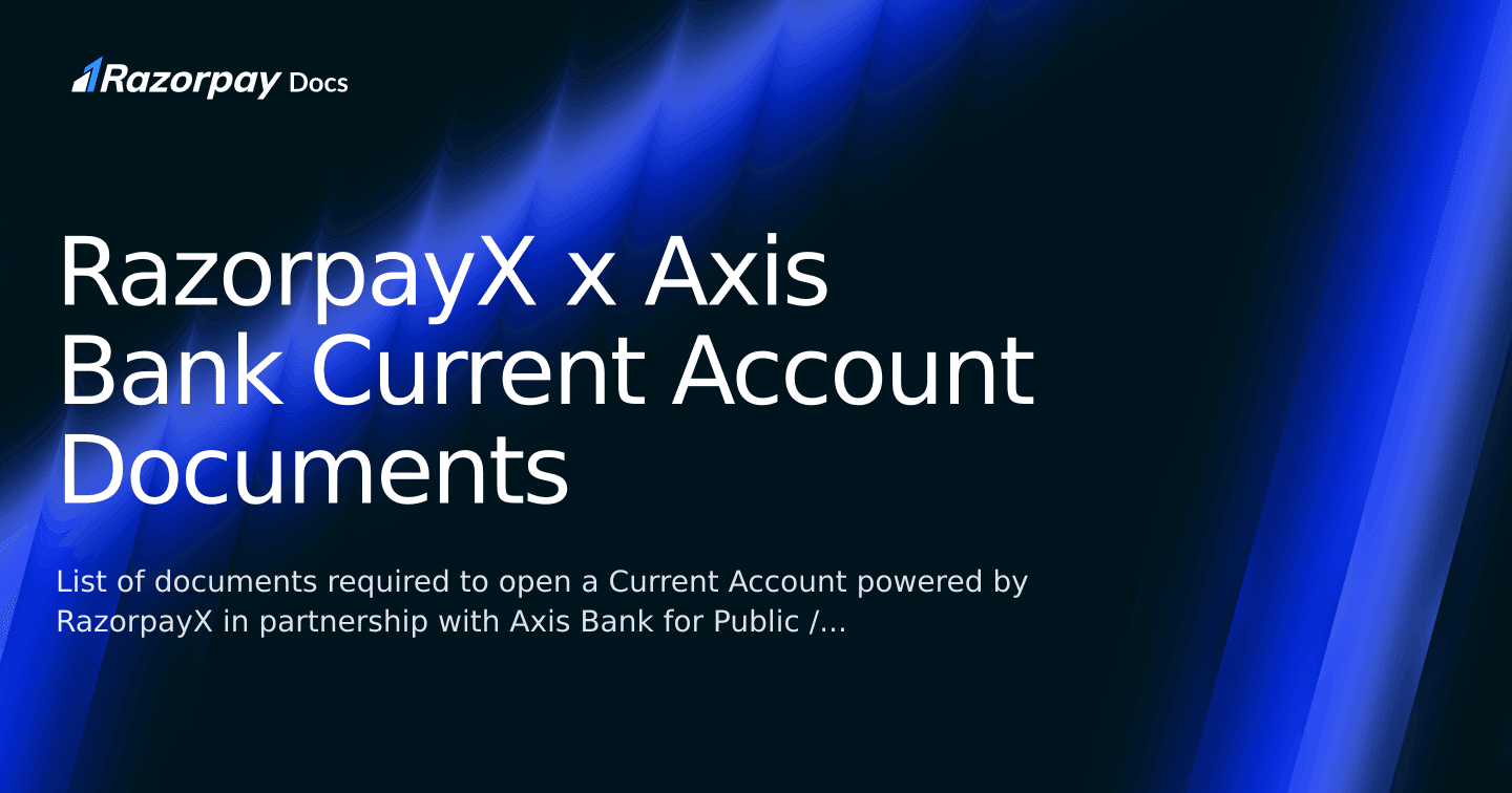 RazorpayX x Axis Bank Current Account Documents | Razorpay Curlec Docs