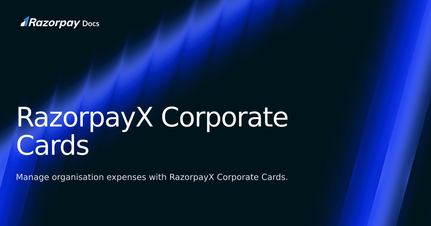 RazorpayX Corporate Cards | Razorpay Curlec Docs