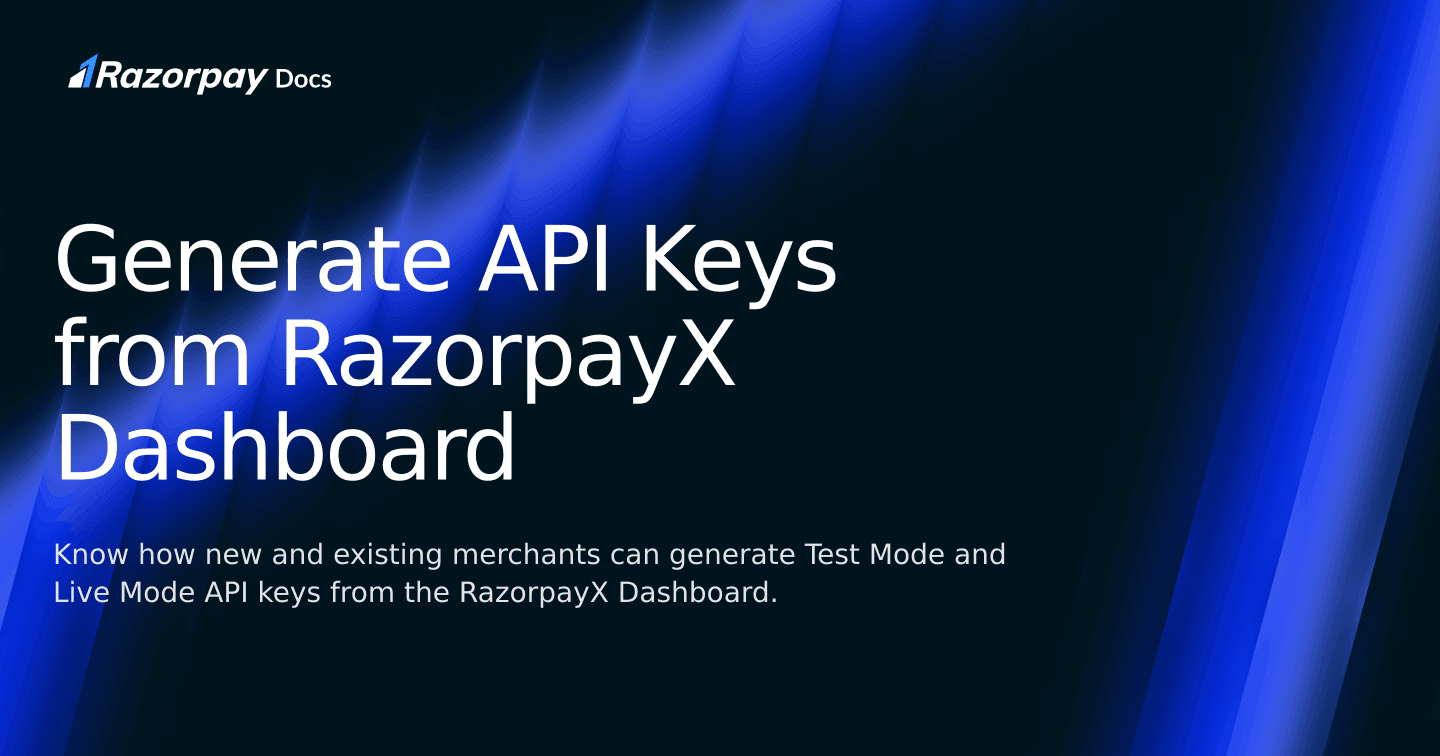 Razorpay Api Structure Generate API Keys from RazorpayX Dashboard | Razorpay Singapore Docs