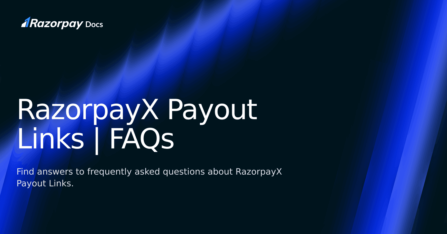 RazorpayX Payout Links | FAQs | Razorpay Docs