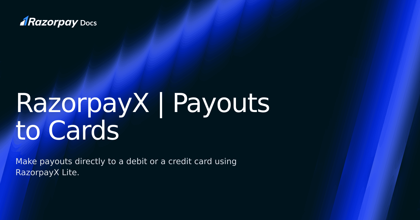 RazorpayX | Payouts to Cards | Razorpay Docs