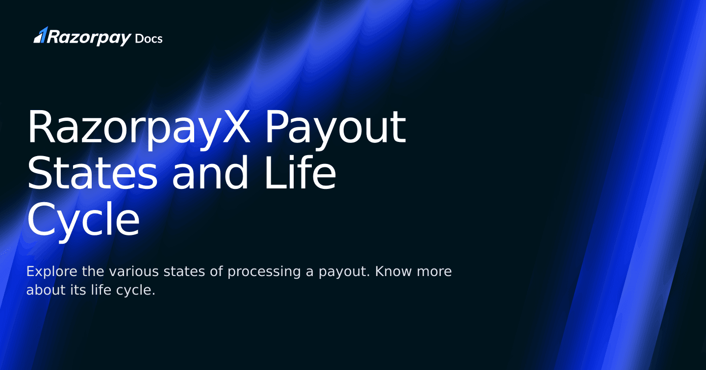 RazorpayX Payout States and Life Cycle | Razorpay Docs